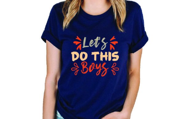 Football, Let s Do This Boys Graphics for T-Shirt Designs