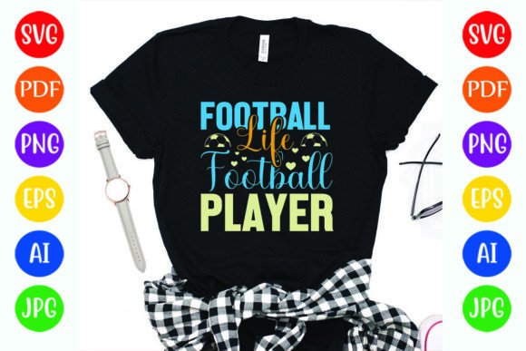 Football LIFE Graphics for T-Shirt Designs