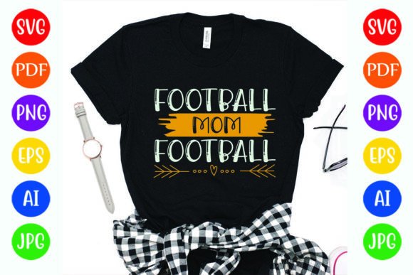 Football Mom Football Graphics for T-Shirt Designs