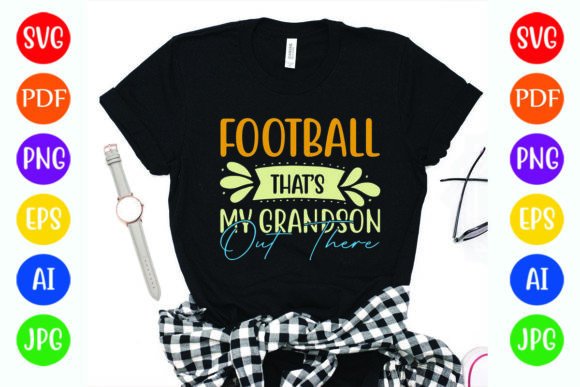 Football That’s My Grandson out There Graphics & T-Shirt Designs