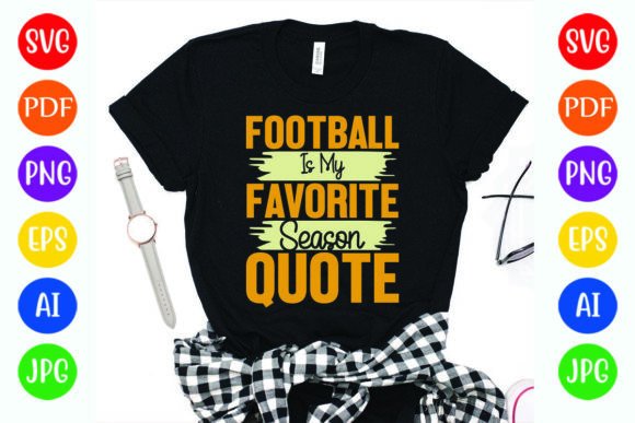 Fun Football is My Favorite Season Graphics & T-Shirt Designs