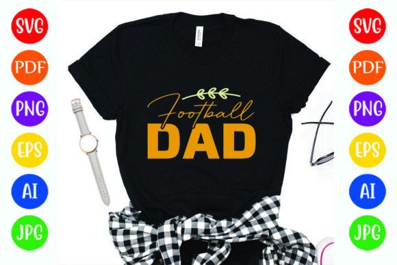 Funny Football Dad Graphics for T-Shirt Designs