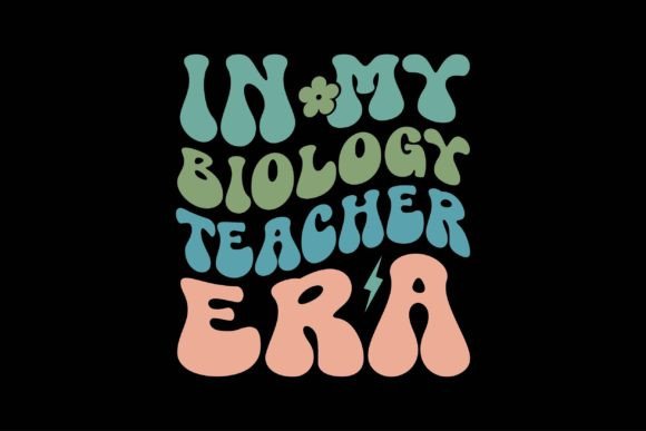 In My Biology Teacher Era Graphics & T-Shirt Designs