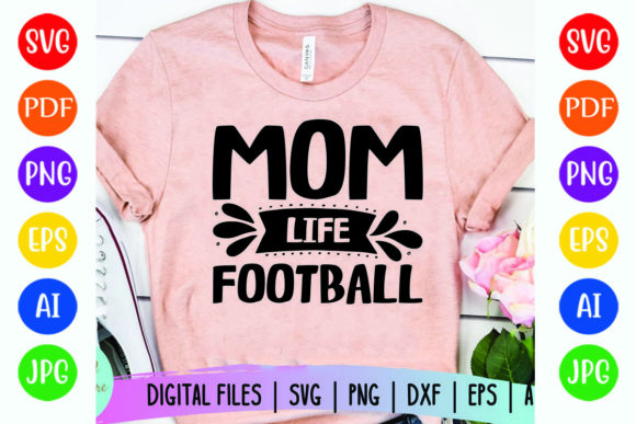 Mom. Life. Football Graphics for T-Shirt Designs